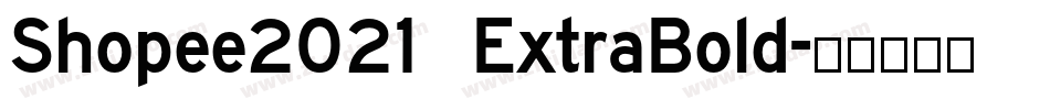 Shopee2021 ExtraBold字体转换